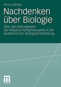 Nachdenken über Biologie - Arne Dittmer - E-Book