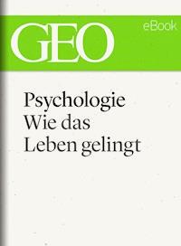 Psychologie: Wie das Leben gelingt (GEO eBook Single) -  - E-Book
