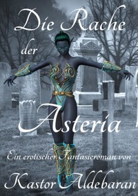 Die Rache der Asteria - Kastor Aldebaran - E-Book