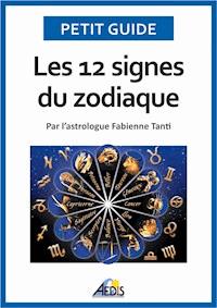 Les 12 signes du zodiaque - Petit Guide - E-Book