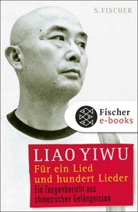 Für ein Lied und hundert Lieder - Liao Yiwu - E-Book