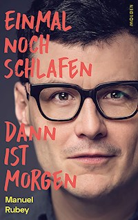 Einmal noch schlafen, dann ist morgen - Manuel Rubey - E-Book