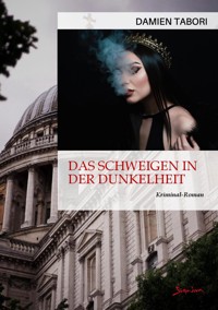 DAS SCHWEIGEN IN DER DUNKELHEIT - Damien Tabori - E-Book