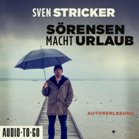 Sörensen macht Urlaub - Sörensen ermittelt, Band 5 (ungekürzt) - Sven Stricker - Hörbuch