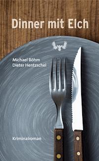 Dinner mit Elch - Michael Böhm - E-Book