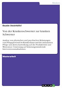 Von der Krankenschwester zur kranken Schwester - Dustin Steinhöfel - E-Book