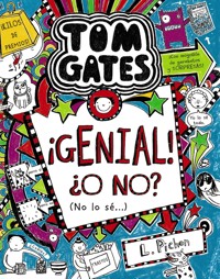 Tom Gates: ¡Genial! ¿O no? (No lo sé...) - Liz Pichon - E-Book