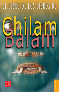 El libro de los Libros de Chilam Balam - anónimo anónimo - E-Book