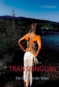 Translingual: Die Sprache der Toten - I. H. Elyonor - E-Book
