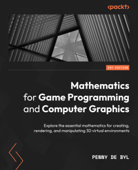 Mathematics for Game Programming and Computer Graphics - Penny de Byl - E-Book