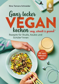 Ganz locker vegan kochen - Nina Tamara Schneider - E-Book
