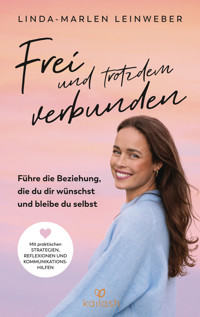Frei und trotzdem verbunden - Linda-Marlen Leinweber - E-Book