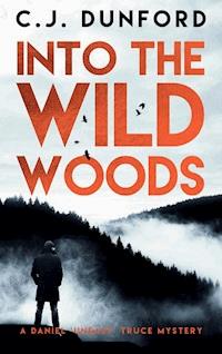Into the Wild Woods - C.J. Dunford - E-Book