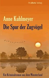 Die Spur der Zugvögel - Anne Kuhlmeyer - E-Book