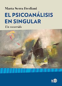 El psicoanálisis en singular - Marta Serra Frediani - E-Book