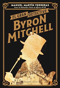 El gran detective Byron Mitchell - Manuel Martín Ferreras - E-Book