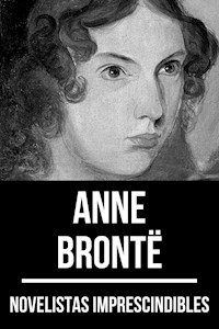 Novelistas Imprescindibles - Anne Brontë - Anne Bronte - E-Book