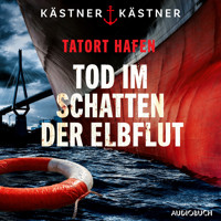 Tatort Hafen - Tod im Schatten der Elbflut - Kästner & Kästner - E-Book + Hörbuch