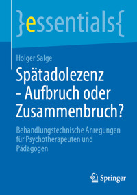 Spätadolezenz - Aufbruch oder Zusammenbruch? - Holger Salge - E-Book
