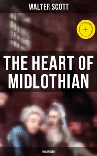 The Heart of Midlothian (Unabridged) - Walter Scott - E-Book
