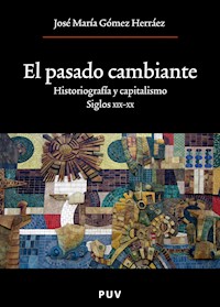 El pasado cambiante - José María Gómez Herráez - E-Book