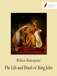 The Life and Death of King John - William Shakespeare - E-Book