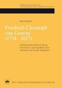 Friedrich Christoph von Goerne (1734 - 1817) - Rolf Straubel - kostenlos E-Book