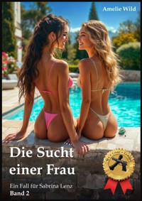 Die Sucht einer Frau - Amelie Wild - E-Book