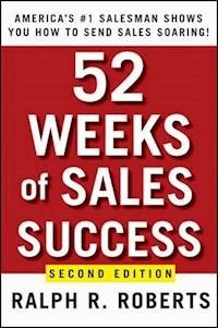 52 Weeks of Sales Success - Ralph R. Roberts - E-Book