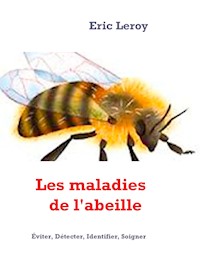 Les maladies de l'abeille - Eric Leroy - E-Book