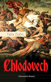 Chlodovech (Historischer Roman) - Felix Dahn - E-Book