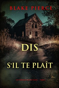 Dis s'il te plaît (Un thriller Alison Payne — tome 6) - Blake Pierce - E-Book