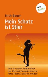 Mein Schatz ist Stier - Erich Bauer - E-Book
