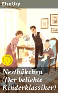 Nesthäkchen (Der beliebte Kinderklassiker) - Else Ury - E-Book