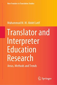 Translator and Interpreter Education Research - Muhammad M. M. Abdel Latif - E-Book