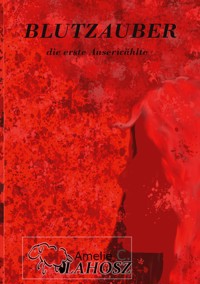 Blutzauber - Amelie C. Vlahosz - E-Book