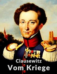 Vom Kriege - Carl von Clausewitz - E-Book
