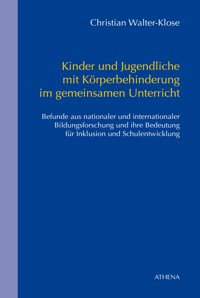 Kinder und Jugendliche mit Körperbehinderung im gemeinsamen Unterricht - Christian Walter-Klose - kostenlos E-Book