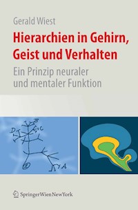 Hierarchien in Gehirn, Geist und Verhalten - Gerald Wiest - E-Book