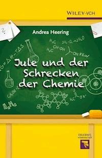 Jule und der Schrecken der Chemie - Andrea Heering - E-Book
