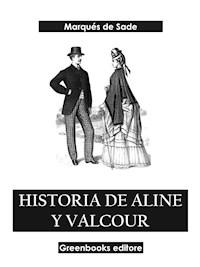 Historia de Aline y Valcour - Marqués De Sade - E-Book