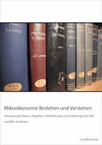 Mikroökonomie Bestehen und Verstehen - Leo Mintsteven - E-Book