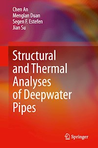 Structural and Thermal Analyses of Deepwater Pipes - Chen An - E-Book