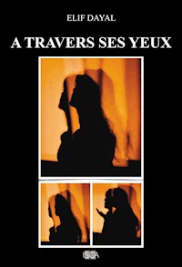 À travers ses yeux - Elif Dayal - E-Book