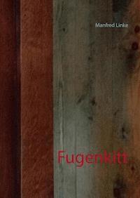 Fugenkitt - Manfred Linke - E-Book