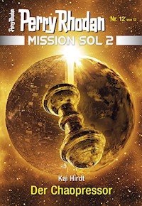 Mission SOL 2020 / 12: Der Chaopressor - Kai Hirdt - E-Book