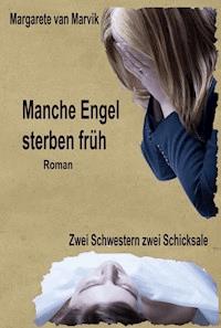 Manche Engel sterben früh - Margarete van Marvik - E-Book