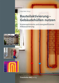 Bauteilaktivierung – Gebäudehüllen nutzen -  - E-Book
