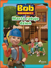 Bob Budowniczy - Marta ratuje dzień - Mattel - E-Book