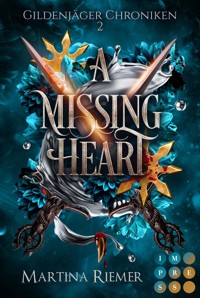 A Missing Heart (Gildenjäger Chroniken 2) - Martina Riemer - E-Book